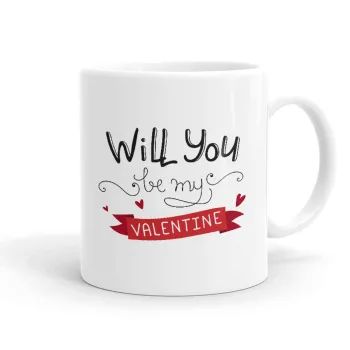 Will you be my Valentine???, Κούπα, κεραμική, 330ml
