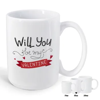 Will you be my Valentine???, Κούπα Mega, κεραμική, 450ml