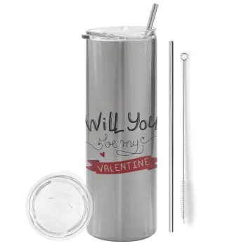 Will you be my Valentine???, Tumbler stainless steel Silver 600ml, with metal straw & cleaning brush