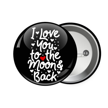 I love you to the moon and back with hearts, Κονκάρδα παραμάνα 7.5cm