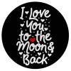 I love you to the moon and back with hearts, Mousepad Στρογγυλό 20cm
