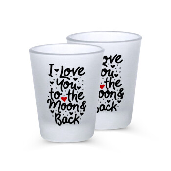 I love you to the moon and back with hearts, Σφηνοπότηρα γυάλινα 45ml του πάγου (2 τεμάχια)