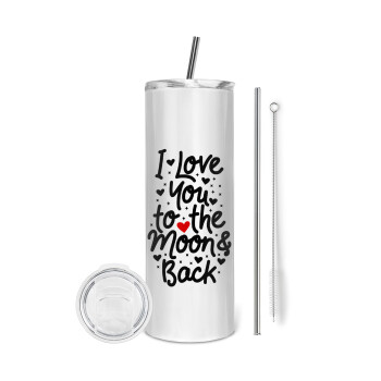 I love you to the moon and back with hearts, Eco friendly stainless steel tumbler 600ml, with metal straw & cleaning brush