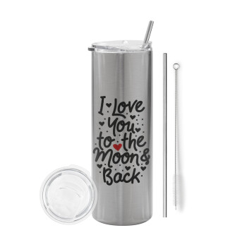 I love you to the moon and back with hearts, Eco friendly stainless steel Silver tumbler 600ml, with metal straw & cleaning brush