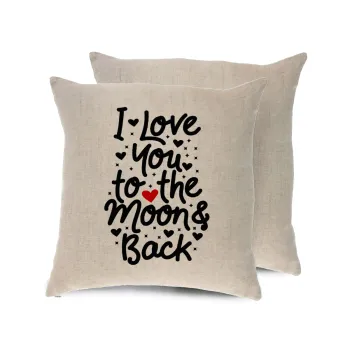 I love you to the moon and back with hearts, Μαξιλάρι καναπέ ΛΙΝΟ 40x40cm περιέχεται το  γέμισμα