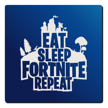 Eat Sleep Fortnite Repeat, Τετράγωνο μαγνητάκι ξύλινο 6x6cm