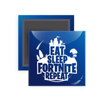 Eat Sleep Fortnite Repeat, Μαγνητάκι ψυγείου τετράγωνο διάστασης 5x5cm