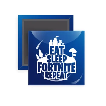 Eat Sleep Fortnite Repeat, Μαγνητάκι ψυγείου τετράγωνο διάστασης 5x5cm