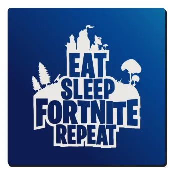 Eat Sleep Fortnite Repeat, Τετράγωνο μαγνητάκι ξύλινο 6x6cm