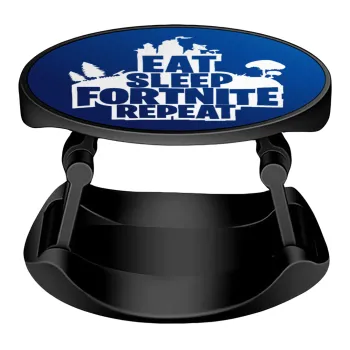 Eat Sleep Fortnite Repeat, Phone Holders Stand  Stand Hand-held Mobile Phone Holder