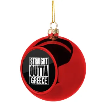 Straight Outta greece, Christmas tree ball Red 8cm