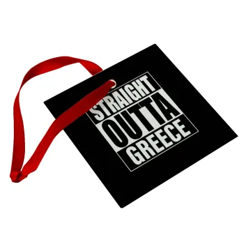 Straight Outta greece, Christmas ornament, glass square ornament 9x9cm