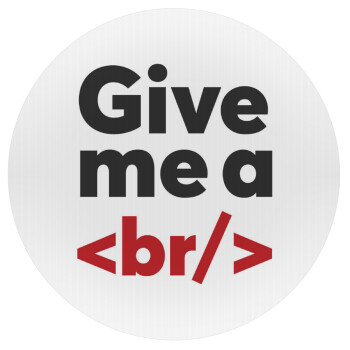 Give me a <br/>, Mousepad Round 20cm