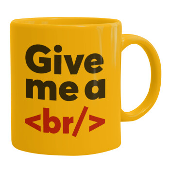 Give me a <br/>, Ceramic coffee mug yellow, 330ml (1pcs)