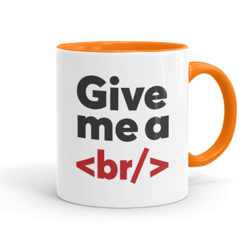 Give me a <br/>, Κούπα χρωματιστή πορτοκαλί, κεραμική, 330ml