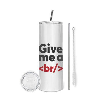 Give me a <br/>, Tumbler stainless steel 600ml, with metal straw & cleaning brush