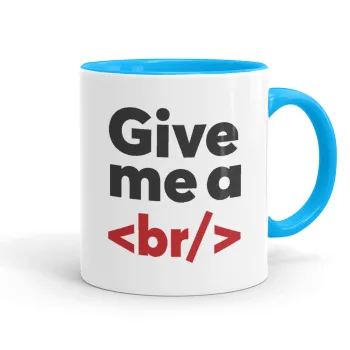 Give me a <br/>, Mug colored light blue, ceramic, 330ml