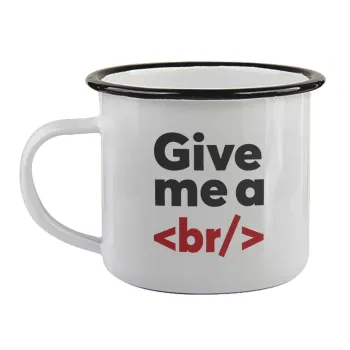 Give me a <br/>, Κούπα εμαγιέ με μαύρο χείλος 360ml