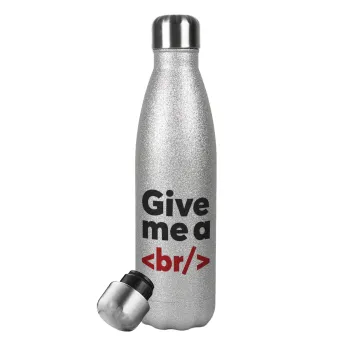 Give me a <br/>, Metallic Glitter Silver Thermos Flask (Stainless steel), double-walled, 500ml