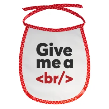 Give me a <br/>, Σαλιάρα μωρού αλέκιαστη με κορδόνι Κόκκινη