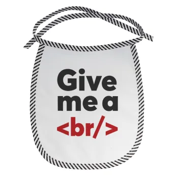 Give me a <br/>, Σαλιάρα μωρού αλέκιαστη με κορδόνι Μαύρη