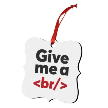 Give me a <br/>, Christmas ornament polygon wooden 7.5cm