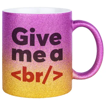 Give me a <br/>, Κούπα Χρυσή/Ροζ Glitter, κεραμική, 330ml