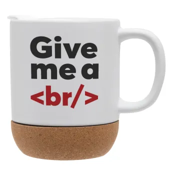 Give me a <br/>, Ceramic coffee mug Cork (MAT), 330ml