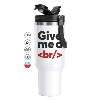 Give me a <br/>, Mega Stainless steel Tumbler with lid, double wall 1,2L