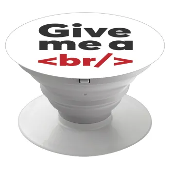 Give me a <br/>, Phone Holders Stand  Λευκό Βάση Στήριξης Κινητού στο Χέρι