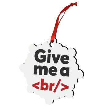 Give me a <br/>, Christmas ornament snowflake wooden 7.5cm