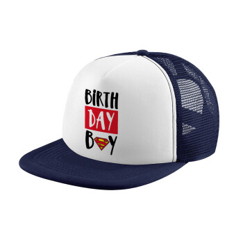 Birth day Boy (superman), Καπέλο παιδικό Soft Trucker με Δίχτυ Dark Blue/White 