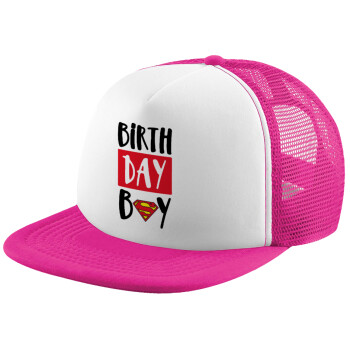 Birth day Boy (superman), Καπέλο παιδικό Soft Trucker με Δίχτυ Pink/White 