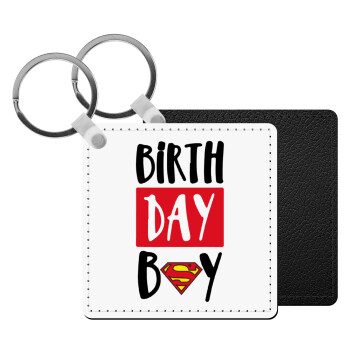 Birth day Boy (superman), Μπρελόκ Δερματίνη, τετράγωνο ΜΑΥΡΟ (5x5cm)