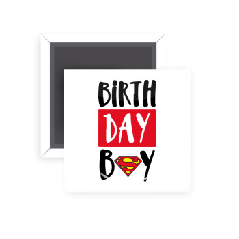 Birth day Boy (superman), Μαγνητάκι ψυγείου τετράγωνο διάστασης 5x5cm