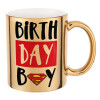 Birth day Boy (superman), Κούπα κεραμική, χρυσή καθρέπτης, 330ml