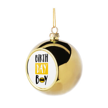 Birth day Boy (batman), Χριστουγεννιάτικη μπάλα δένδρου Χρυσή 8cm