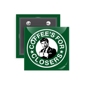 Coffee's for closers, Κονκάρδα παραμάνα τετράγωνη 5x5cm