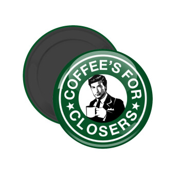 Coffee's for closers, Μαγνητάκι ψυγείου στρογγυλό διάστασης 5cm