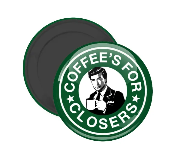 Coffee's for closers — (5cm)