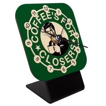 Coffee's for closers, Επιτραπέζιο ρολόι σε φυσικό ξύλο (10cm)