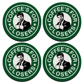 Coffee's for closers, SET of 4 round wooden coasters (9cm)