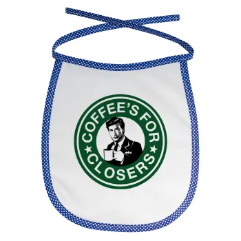 Coffee's for closers, Σαλιάρα μωρού αλέκιαστη με κορδόνι Μπλε