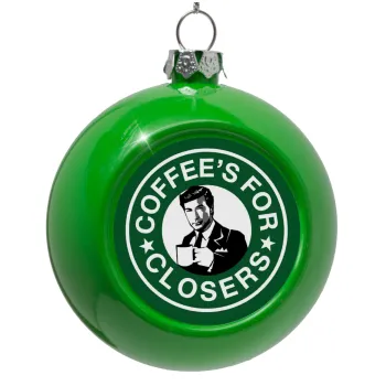 Coffee's for closers, Στολίδι Χριστουγεννιάτικη μπάλα δένδρου Πράσινο 8cm