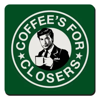 Coffee's for closers, Τετράγωνο μαγνητάκι ξύλινο 9x9cm