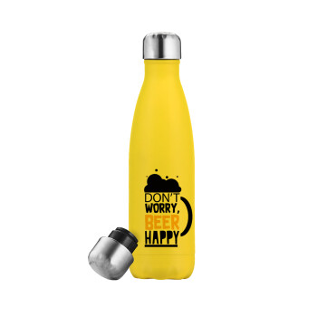 Don't worry BEER Happy, Yellow Stainless Steel Metallic Thermos, double-walled, 500ml