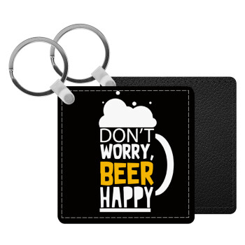Don't worry BEER Happy, Μπρελόκ Δερματίνη, τετράγωνο ΜΑΥΡΟ (5x5cm)