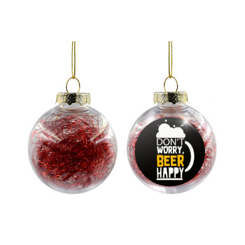 Don't worry BEER Happy, Χριστουγεννιάτικη μπάλα δένδρου διάφανη με κόκκινο γέμισμα 8cm