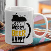  Don't worry BEER Happy