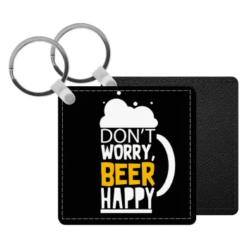 Don't worry BEER Happy, Μπρελόκ Δερματίνη, τετράγωνο ΜΑΥΡΟ (5x5cm)
